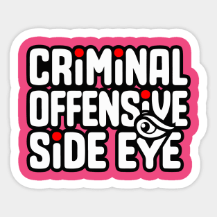 Criminal Offensive Side Eye - GenZ Slang Sticker